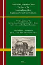 <i>Inquisitionis Hispanicae Artes</i>: The Arts of the Spanish Inquisition. Reginaldus Gonsalvius Montanus: A Critical Edition of the <i>Sanctae Inquisitionis Hispanicae Artes aliquot</i> (1567) with a Modern English Translation