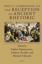 Brill's Companion to the Reception of Ancient Rhetoric