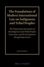 The Foundations of Modern International Law on Indigenous and Tribal Peoples (2 Volume Set): The Preparatory Documents of the Indigenous and Tribal Peoples Convention, and Its Development through Supervision: Volume 1 and 2