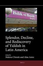 Splendor, Decline, and Rediscovery of Yiddish in Latin America