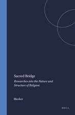 Sacred Bridge: Researches into the Nature and Structure of Religion