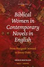 Biblical Women in Contemporary Novels in English: From Margaret Atwood to Jenny Diski