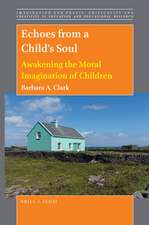 Echoes from a Child’s Soul: Awakening the Moral Imagination of Children