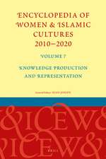 Encyclopedia of Women & Islamic Cultures 2010-2020, Volume 7: Knowledge Production and Representation