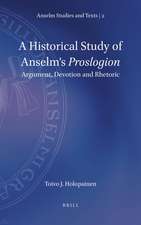 A Historical Study of Anselm’s <i>Proslogion</i>: Argument, Devotion and Rhetoric