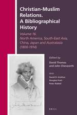 Christian-Muslim Relations. A Bibliographical History Volume 16 North America, South-East Asia, China, Japan, and Australasia (1800-1914)