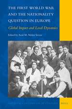 The First World War and the Nationality Question in Europe: Global Impact and Local Dynamics