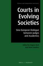 Courts in Evolving Societies: Sino-European Dialogue between Judges and Academics