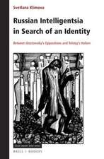 Russian Intelligentsia in Search of an Identity: Between Dostoevsky’s Oppositions and Tolstoy’s Holism