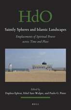 Saintly Spheres and Islamic Landscapes: Emplacements of Spiritual Power across Time and Place