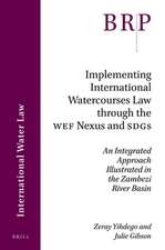 Implementing International Watercourses Law through the WEF Nexus and SDGs: An Integrated Approach Illustrated in the Zambezi River Basin