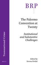 The Palermo Convention at Twenty: Institutional and Substantive Challenges