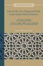 End-of-Life Care, Dying and Death in the Islamic Moral Tradition: أخلاق العناية في الإسلام: الرعاية الصحية عند نهاية العمر والاحتضار والموت