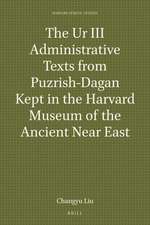 The Ur III Administrative Texts from Puzrish-Dagan Kept in the Harvard Museum of the Ancient Near East