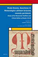 Nicole Oresme, <i>Questiones in Meteorologica de ultima lectura, recensio parisiensis</i>: Study of the Manuscript Tradition and Critical Edition of Books I-II.10