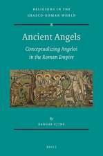 Ancient Angels: Conceptualizing Angeloi in the Roman Empire