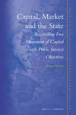 Capital, Market and the State: Reconciling Free Movement of Capital with Public Interest Objectives