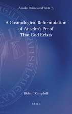 A Cosmological Reformulation of Anselm’s Proof That God Exists