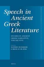 Speech in Ancient Greek Literature: Studies in Ancient Greek Narrative, Volume five