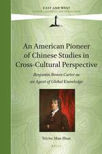 An American Pioneer of Chinese Studies in Cross-Cultural Perspective: Benjamin Bowen Carter as an Agent of Global Knowledge