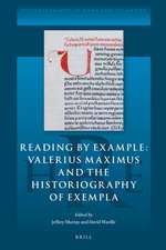 Reading by Example: Valerius Maximus and the Historiography of Exempla