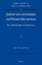 Julian von Aeclanum – Ad Florum liber primus: Text, Übersetzung und Kommentar