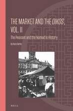 The Market and the <i>Oikos</i>, Vol. II: The Peasant and the Nomad in History