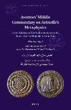 Averroes’ Middle Commentary on Aristotle’s Metaphysics