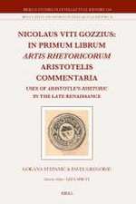 Nicolaus Viti Gozzius: In primum librum Artis rhetoricorum Aristotelis commentaria: Uses of Aristotle’s <i>Rhetoric</i> in the Late Renaissance