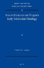 Monarchianism and Origen’s Early Trinitarian Theology