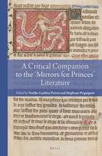 A Critical Companion to the 'Mirrors for Princes' Literature