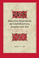 Rhetorical Adaptation in the Greek Historians, Josephus, and Acts vol.I: Embedded Speeches, Audience Responses, and Authorial Persuasion