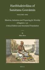 Haribhaktivilāsa of Sanātana Gosvāmin, Volume One: Mantras, Initiation and Preparing for Worship (Chapters 1–5). Critical Edition and Annotated Translation