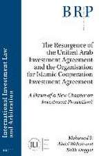 The Resurgence of the Unified Arab Investment Agreement and the Organisation for Islamic Cooperation Investment Agreement: A Dawn of a New Chapter on Investment Protection?