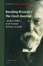 Recalling Masaryk’s <i>The Czech Question</i>