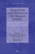 Tradition and Power in the Roman Empire: Proceedings of the Fifteenth Workshop of The International Network Impact of Empire (Nijmegen, 18-20 May 2022)