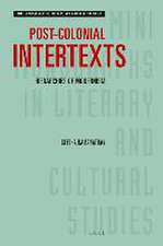 Post-colonial Intertexts: Hierarchies of Modernism