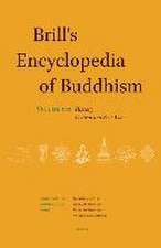 Brill's Encyclopedia of Buddhism. Volume Four