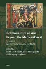 Religious Rites of War beyond the Medieval West: Volume 1: Northern Europe and the Baltic