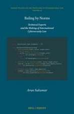 Ruling by Norms: Technical Experts and the Making of International Cybersecurity Law