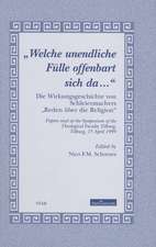 „Welche unendliche Fülle offenbart sich da...“: Die Wirkungsgeschichte von Schleiermachers „Reden über die Religion“