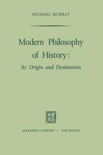 Modern Philosophy of History: Its Origin and Destination