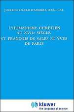 L'humanisme chrétien au XVIIième siècle: St. François de Sales et Yves de Paris