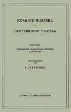 Erste Philosophie (1923/24) Zweiter Teil Theorie der Phänomenologischen Reduktion