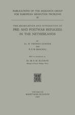 The Assimilation and Integration of Pre- and Postwar Refugees in the Netherlands