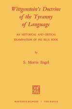 Wittgenstein's Doctrine of the Tyranny of Language: An Historical and Critical Examination of His Blue Book: Photomechanical Reprint