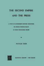 The Second Empire and the Press: A Study of Government-Inspired Brochures on French Foreign Policy in their Propaganda Milieu