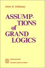 Assumptions of Grand Logics