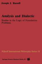 Analysis and Dialectic: Studies in the Logic of Foundation Problems