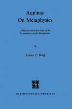 Aquinas on Metaphysics: A Historico-Doctrinal Study of the Commentary on the Metaphysics